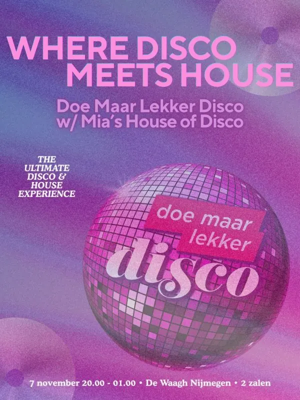 Doe Maar Lekker Disco w/ Mia’s House Of Disco – The Ultimate Disco & House Experience